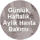 Günlük Haftalık Aylık Hasta Bakımı