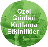 Özel Günleri Kutlama Etkinlikleri