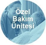Özel Bakım Ünitesi